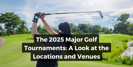 The 2025 Major Golf Tournaments: A Look at the Locations and Venues